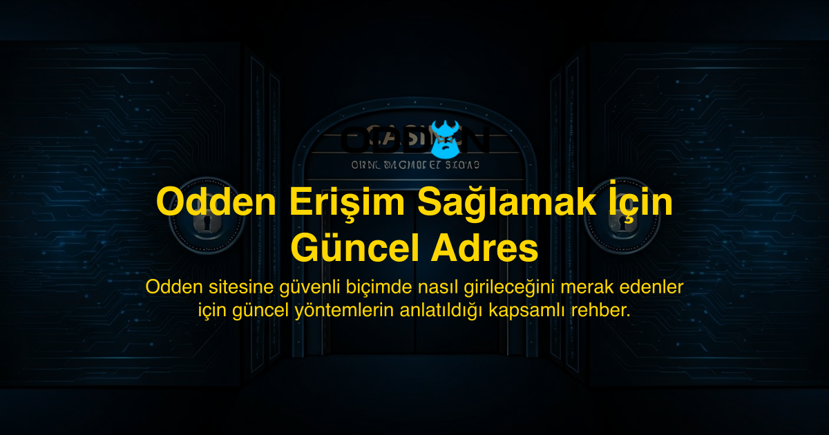 Odden Erişim Sağlamak İçin Güncel Adres