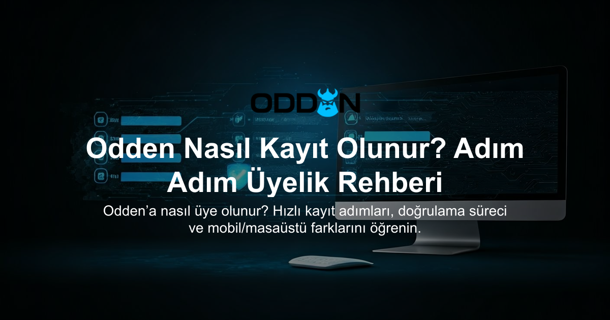 Odden Nasıl Kayıt Olunur? Adım Adım Üyelik Rehberi