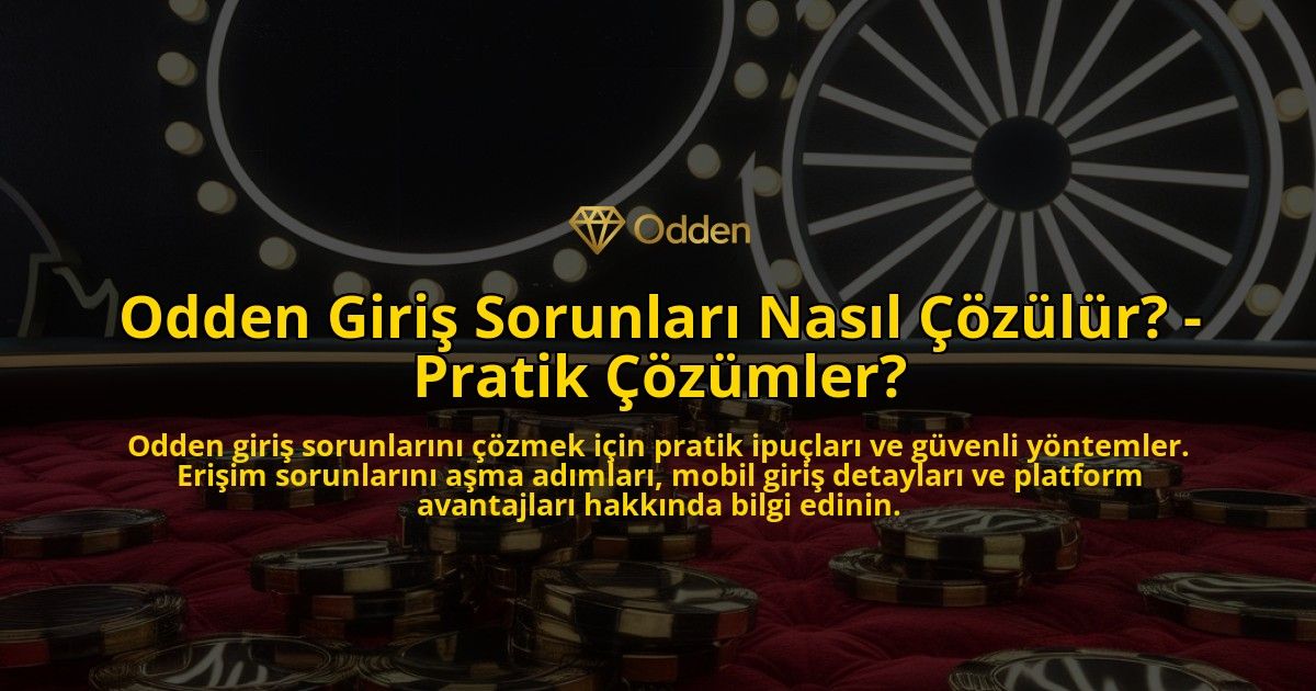 Odden-Giris-Sorunlari-Nasil-Cozulur---Pratik-Cozumler-overlay-1769265272.jpg