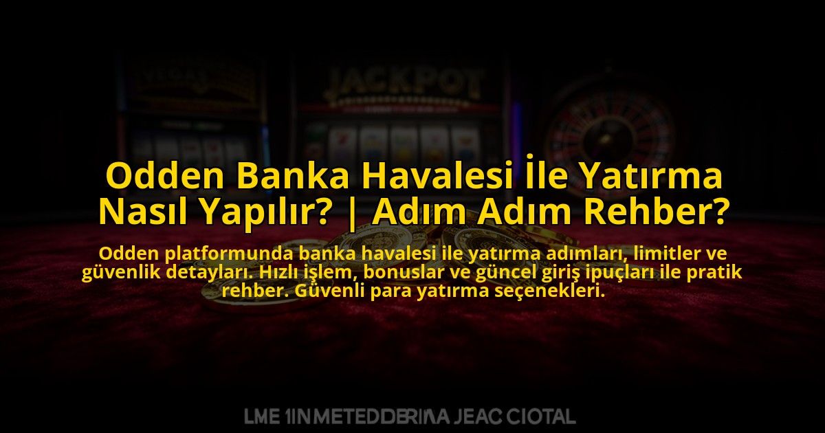 Odden-Banka-Havalesi-Ile-Yatirma-Nasil-Yapilir-Adim-Adim-Rehber-overlay-1772820510.jpg