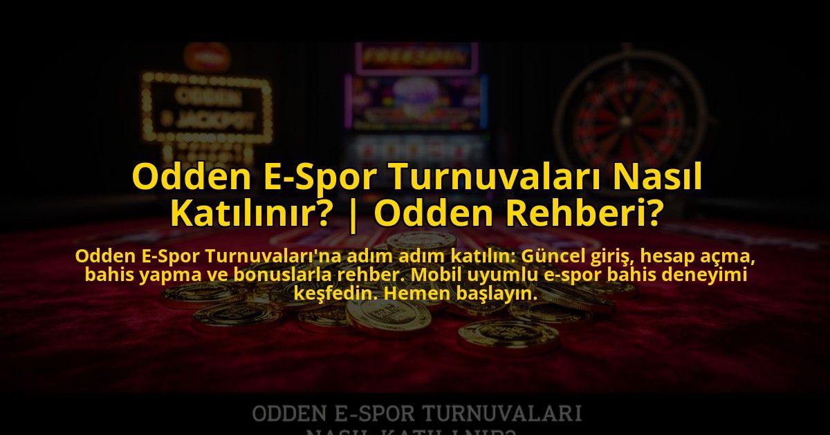 Odden-E-Spor-Turnuvalari-Nasil-Katilinir-Odden-Rehberi-overlay-1773623488.jpg
